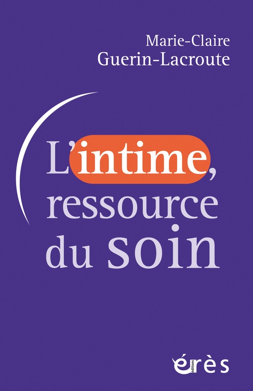 Couverture ebook de L'intime, ressource du soin, de Marie-Claire Guerin-Lacroute