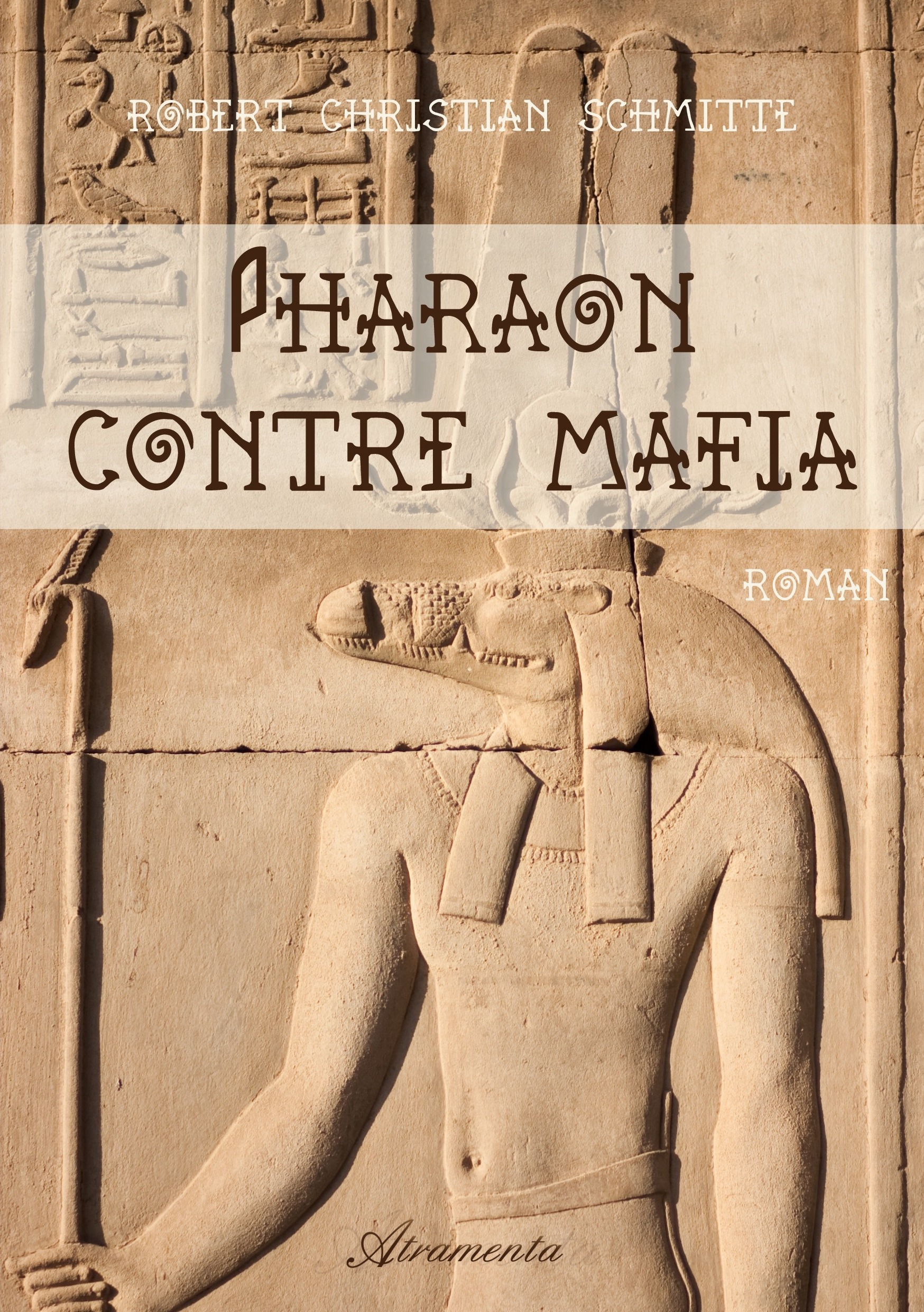 Couverture ebook de Pharaon contre mafia, de Robert Christian Schmitte