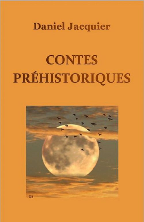 ebook cover of Contes Préhistoriques, by Daniel Jacquier