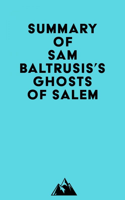 Couverture ebook de Summary of Sam Baltrusis's Ghosts of Salem, de Everest Media