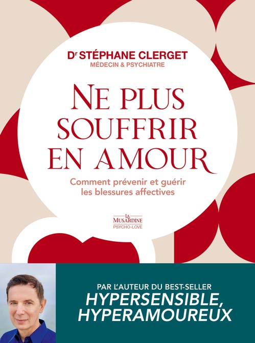 ebook cover of Ne plus souffrir en amour - Comment prévenir et guérir les blessures affectives, by Stéphane Clerget