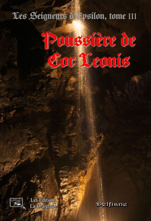 Couverture ebook de Les Seigneurs d'Epsilon - Tome 3 : Poussière de Cor Leonis, de Delfiane