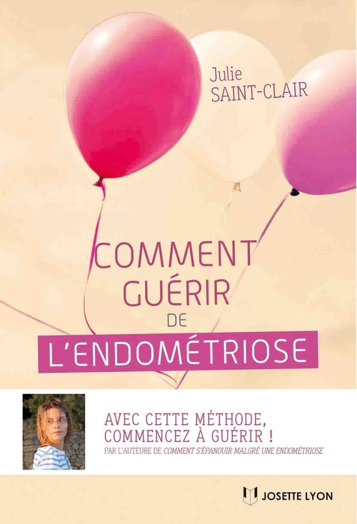 Couverture ebook de Comment guérir de l'endométriose, de Julie Saint-clair