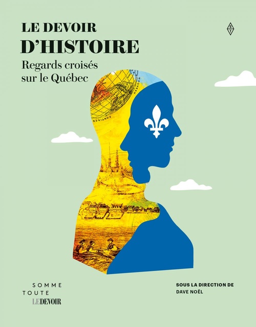 ebook cover of Le Devoir d'histoire, by Ariane Godbout, Dave Noel, Frederic Armand, Julien Mauduit, Karim Chahine, Mathilde Jutras, Michel De Waele, Paul Cohen
