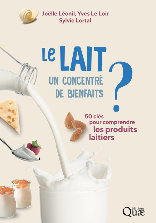 Couverture ebook de Le lait, un concentré de bienfaits ?, de Yves Le Loir, Joelle Leonil, Sylvie Lortal