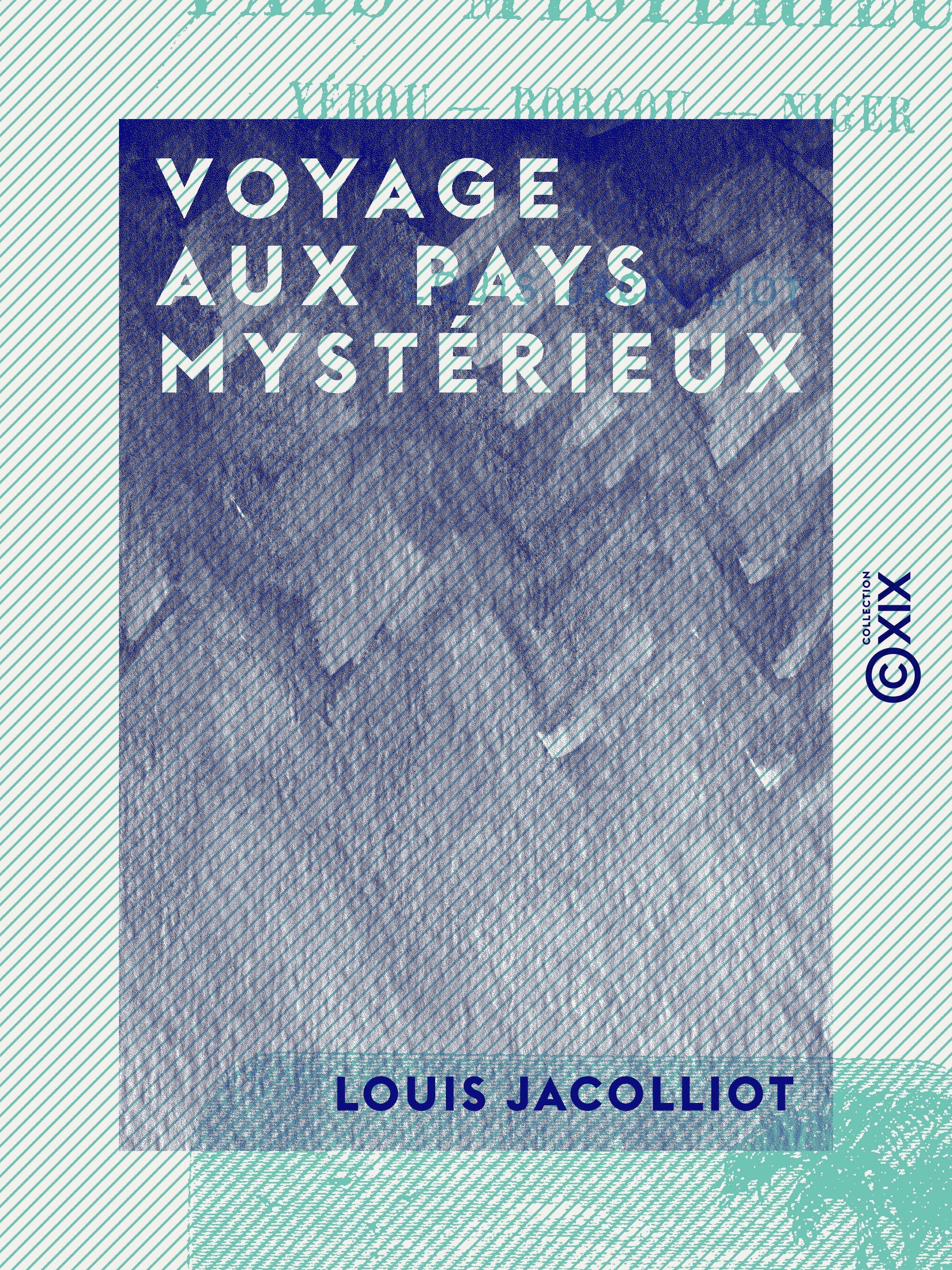 Couverture ebook de Voyage aux pays mystérieux, de Louis Jacolliot