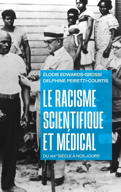 Couverture ebook de Le racisme scientifique et médical : Du XIXe siècle à nos jours, de Delphine Peiretti-Courtis, Elodie Edwards