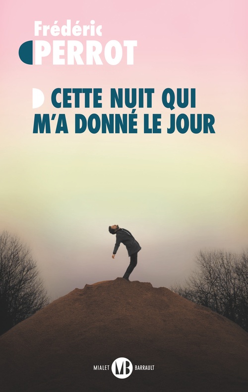 ebook cover of Cette nuit qui m'a donné le jour, by Frédéric Perrot