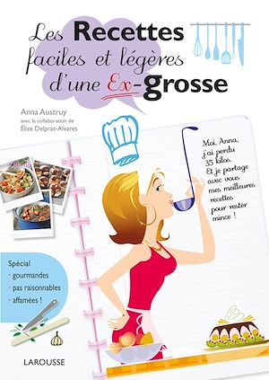 Couverture ebook de Les Recettes faciles et légères d'une Ex-grosse, de Anna Austruy, Élise Delprat-Alvarès