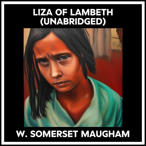 audiobook cover of Liza Of Lambeth (Unabridged), by W. Somerset Maugham