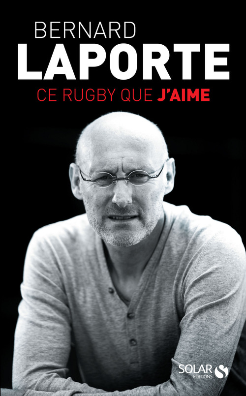 ebook cover of Ce rugby que j'aime, by Bernard Laporte