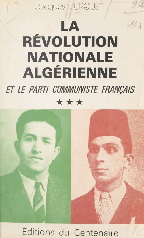 Couverture ebook de La révolution nationale algérienne et le Parti communiste français (3), de Jacques Jurquet
