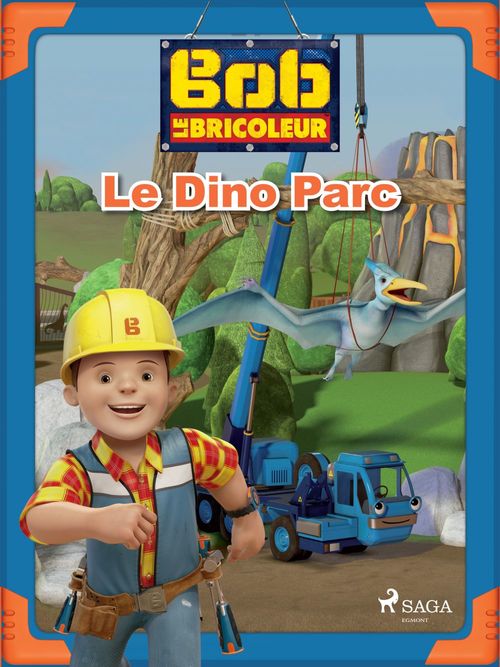 Couverture ebook de Bob le Bricoleur - Le Dino Parc, de Mattel