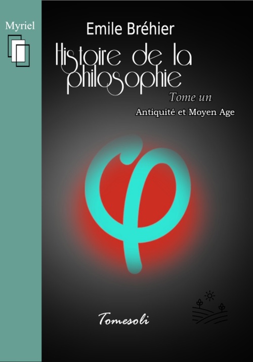 ebook cover of Histoire de la Philosophie - Tome 1. Antiquité et Moyen âge, by Emile Bréhier
