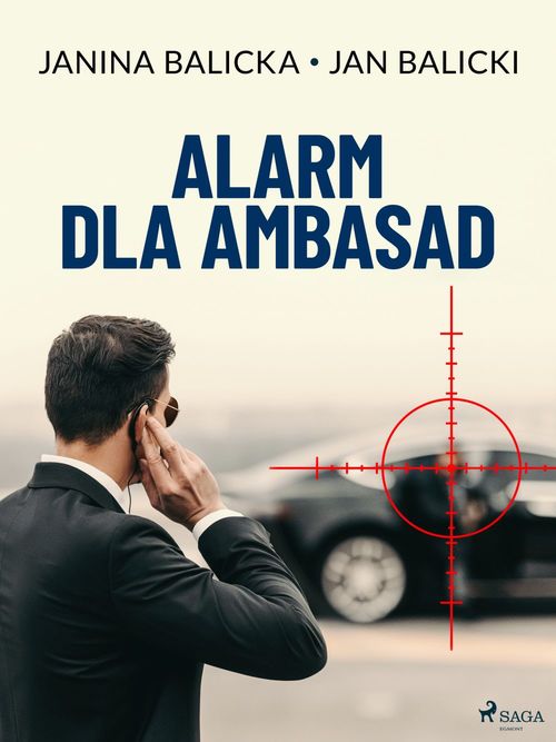 Couverture ebook de Alarm dla ambasad, de Jan Balicki, Janina Balicka