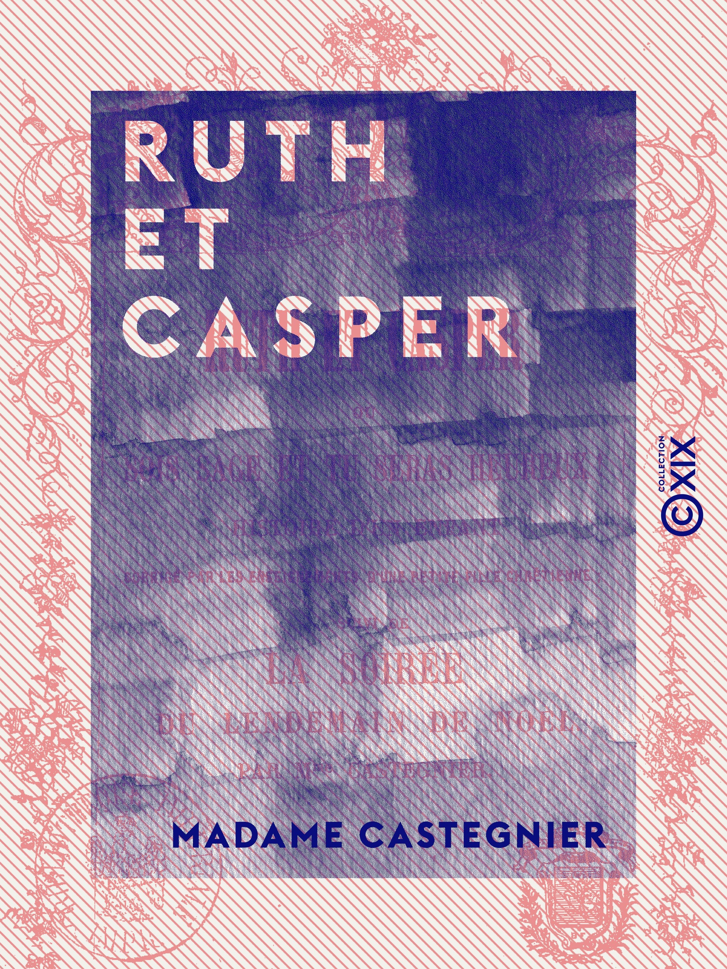 ebook cover of Ruth et Casper - Sois sage et tu seras heureux !, by Madame Castegnier