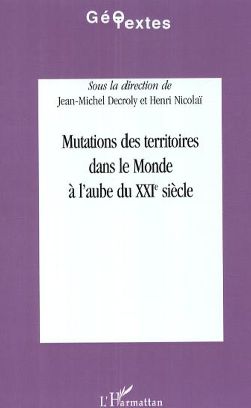 ebook cover of Mutations des territoires dans le Monde à l'aube du XXIe siècle, by Collectif, Jean-Michel Decroly, Jean Michel Decroly, Henri Nicolaï