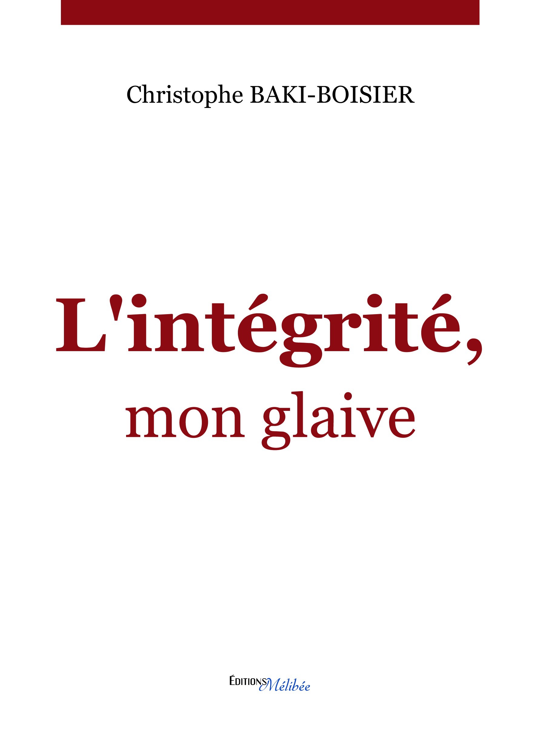 ebook cover of L'intégrité, mon glaive, by Christophe Baki-boisier
