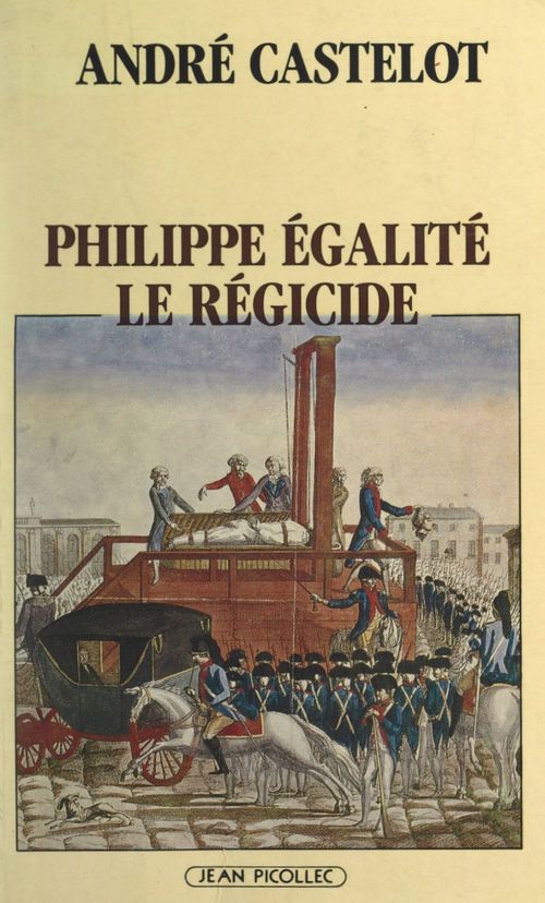 ebook cover of Philippe Égalité, le régicide, by André Castelot