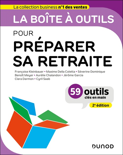ebook cover of La boîte à outils pour préparer sa retraite - 2e éd., by Françoise Kleinbauer, Maxime Della Coletta, Séverine Dominique, Benoît Meyer, Aurélie Chalandon