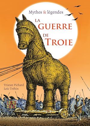 Couverture ebook de La Guerre de Troie, de Tristan Pichard