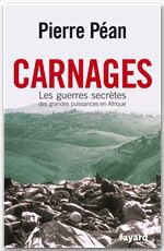 Couverture ebook de Carnages. Les guerres secrètes des grandes puissances en Afrique, de Pierre Péan