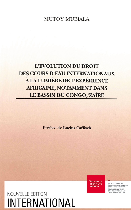 Couverture ebook de L´évolution du droit des cours d´eau internationaux à la lumière de l´expérience africaine, notamment dans le bassin du Congo/Zaïre, de Mutoy Mubiala