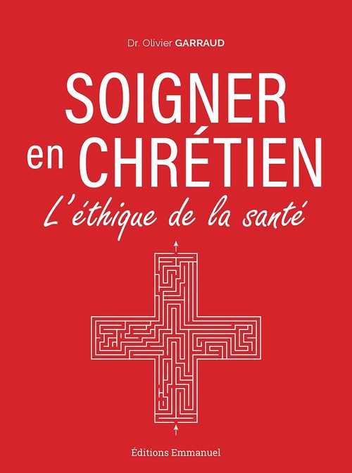 Couverture ebook de Soigner en chrétien, de Olivier GARRAUD