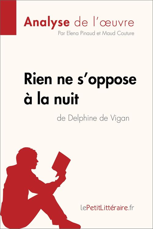 Couverture ebook de Rien ne s'oppose à la nuit de Delphine de Vigan (Analyse de l'oeuvre), de Maud Couture, Eléna Pinaud