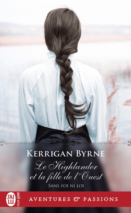 Couverture ebook de Sans foi ni loi (Tome 5) - Le Highlander et la fille de lOuest, de Kerrigan Byrne