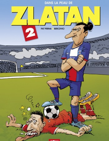 Couverture ebook de Dans la peau de Zlatan - Tome 02, de Philippe Bercovici, Patrice Perna