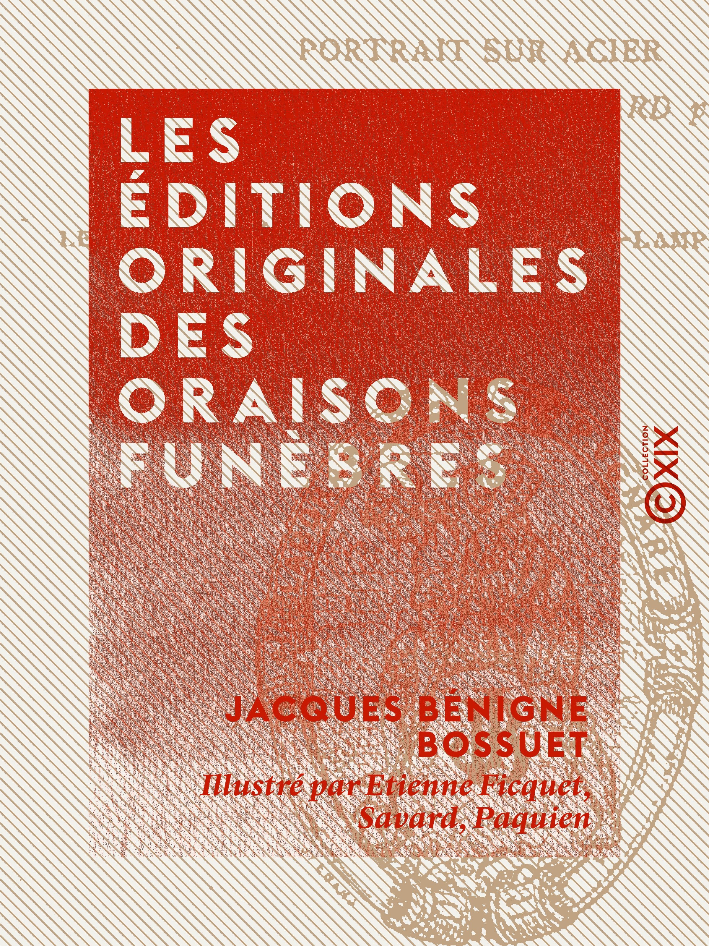 Couverture ebook de Les Éditions originales des Oraisons funèbres, de Jacques Benigne Bossuet