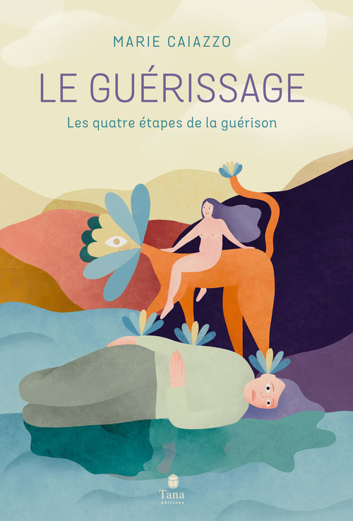Couverture ebook de Le guérissage - Les quatre étapes de la guérison, de Marie Caiazzo