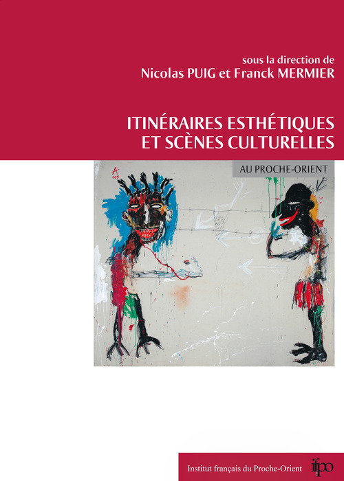 Couverture ebook de Itinéraires esthétiques et scènes culturelles au Proche-Orient, de Puig/Mermier