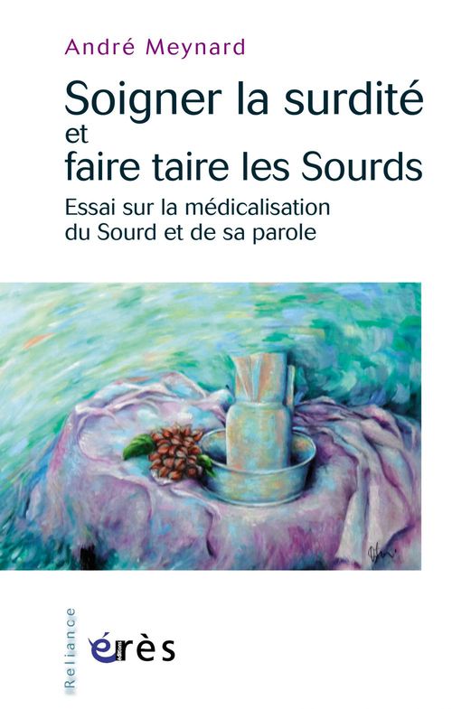ebook cover of Soigner la surdité et faire taire les Sourds, by André Meynard