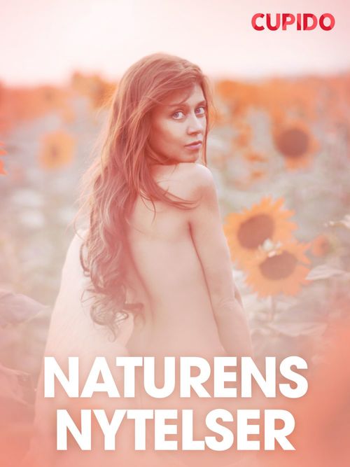 Couverture ebook de Naturens nytelser - erotiske noveller, de Cupido