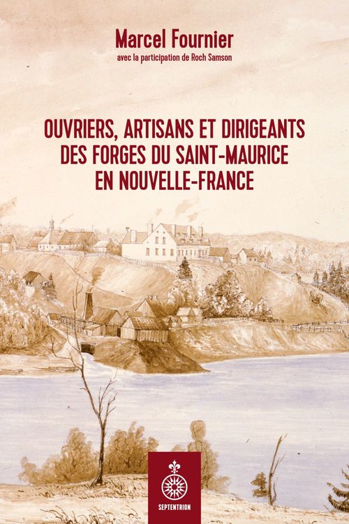 ebook cover of Ouvriers, artisans et dirigeants des Forges du Saint-Maurice en Nouvelle-France, by Marcel Fournier
