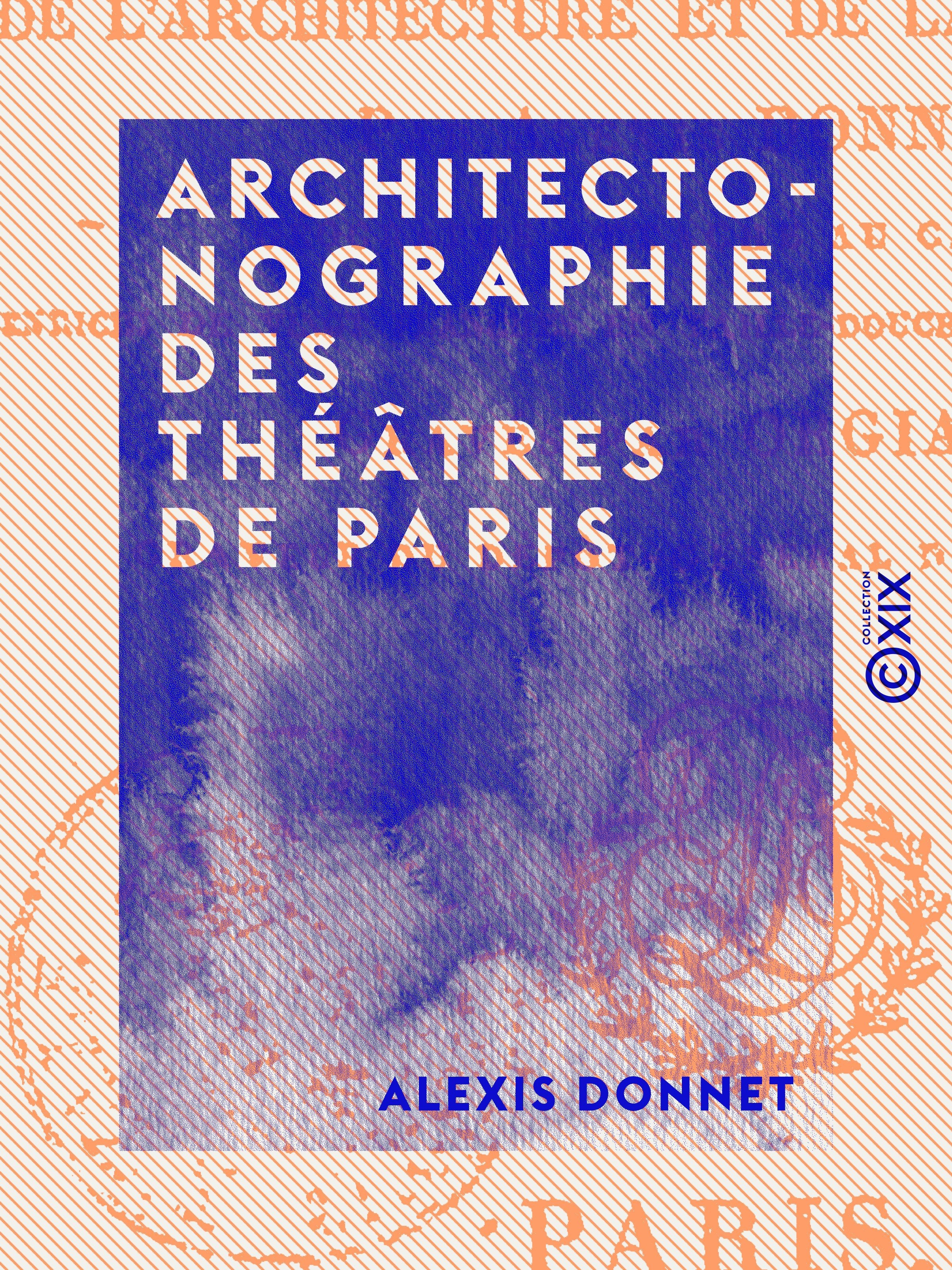 ebook cover of Architectonographie des théâtres de Paris, by Alexis Donnet