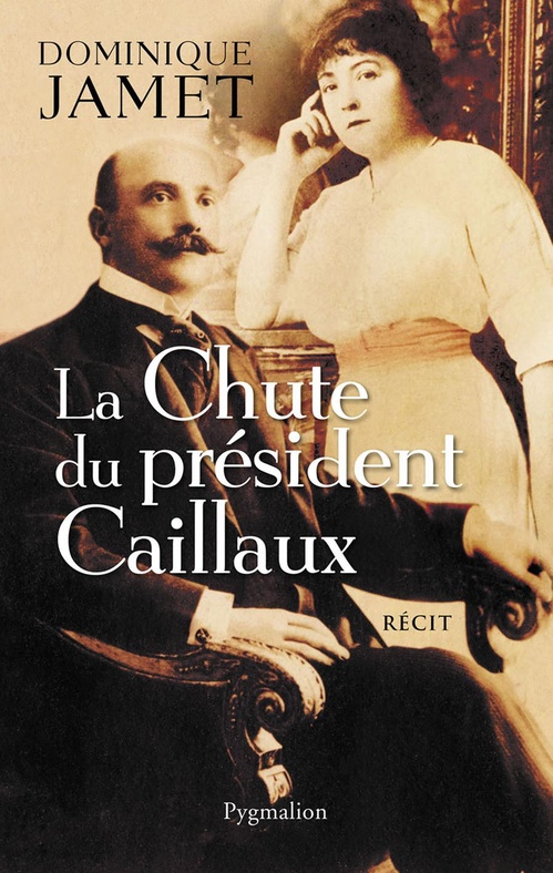 Couverture ebook de La Chute du président Caillaux, de Dominique Jamet