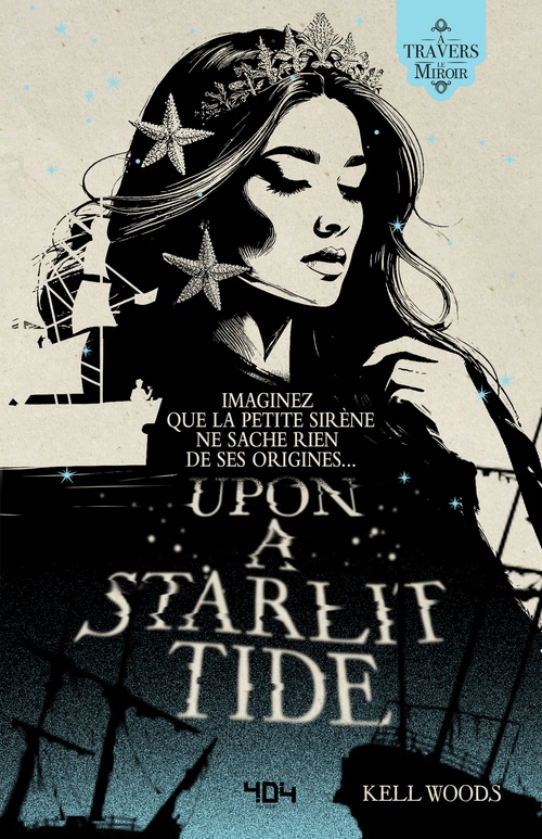 Couverture ebook de Upon a Starlit Tide - Imaginez que la Petite Sirène ne sache rien de ses origines..., de Kell Woods