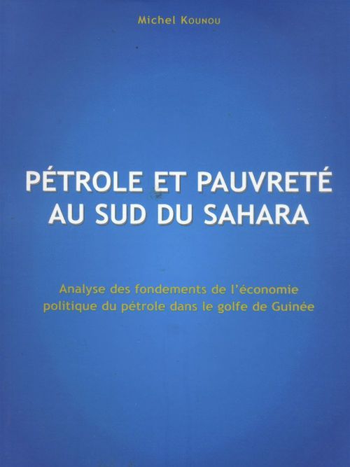 Couverture ebook de Pétrole et pauvreté au sud du Sahara, de Michel Kounou