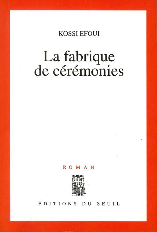 Couverture ebook de La Fabrique de cérémonies, de Efoui Kossi