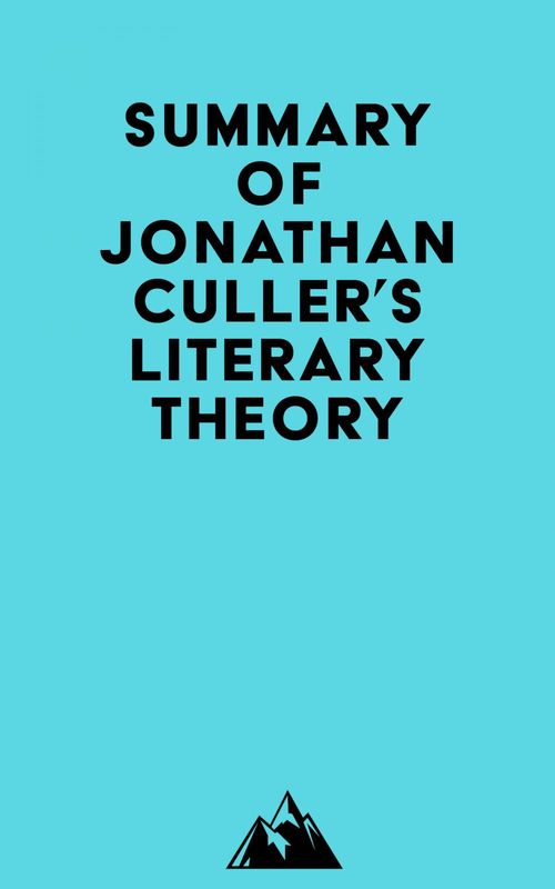 Couverture ebook de Summary of Jonathan Culler's Literary Theory, de Everest Media