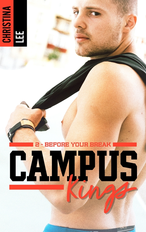 ebook cover of Campus Kings - Tome 2, Before you break, by Christina Lee