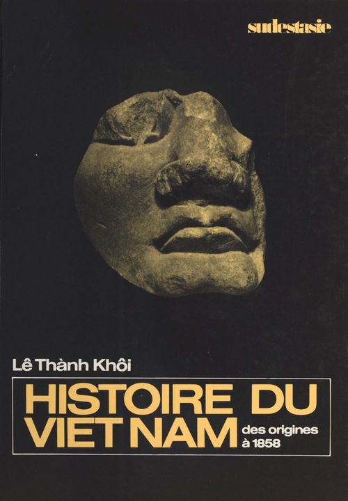 Couverture ebook de Histoire du Viêt Nam : des origines à 1858, de Thanh Khoi Le