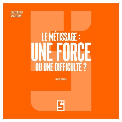 Couverture ebook de Le métissage : une force ou une difficulté ?, de Lewis Verdun