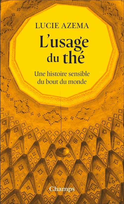 ebook cover of L'usage du thé. Une histoire sensible du bout du monde, by Lucie Azema