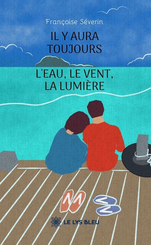 Couverture ebook de Il y aura toujours l'eau, le vent, la lumière, de Françoise Séverin