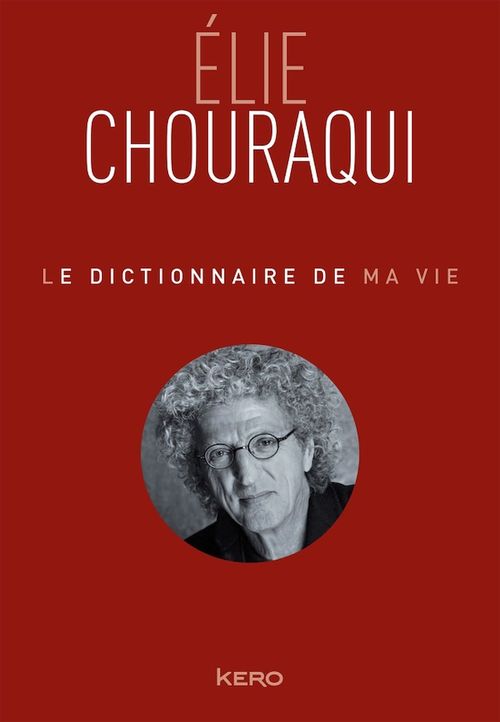 ebook cover of Le dictionnaire de ma vie - Elie Chouraqui, by Elie Chouraqui