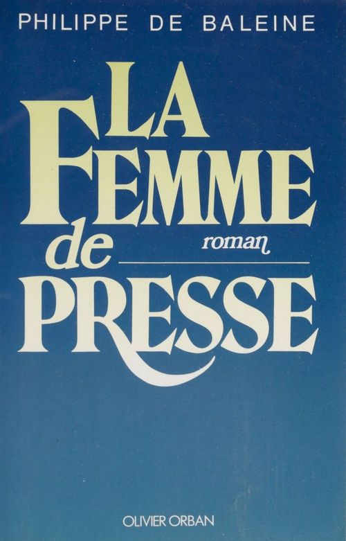 ebook cover of La Femme de presse, by Philippe de Baleine